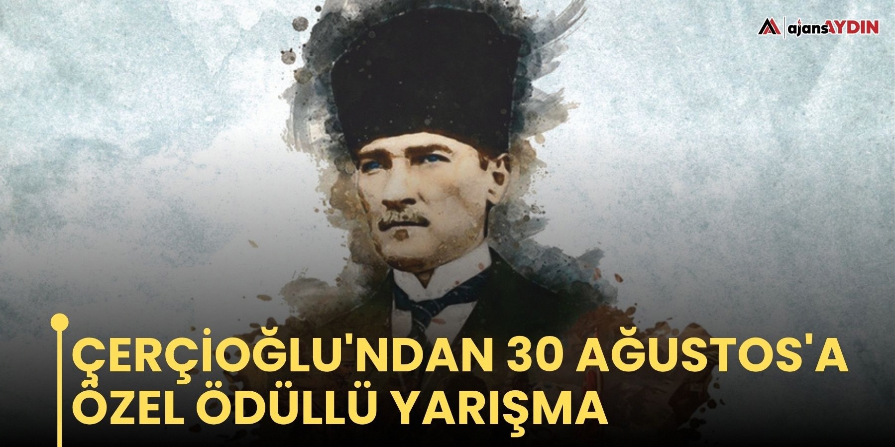 Belediye Başkanı Çerçioğlu'ndan 30 Ağustos vesilesiyle ödüllü yarışma